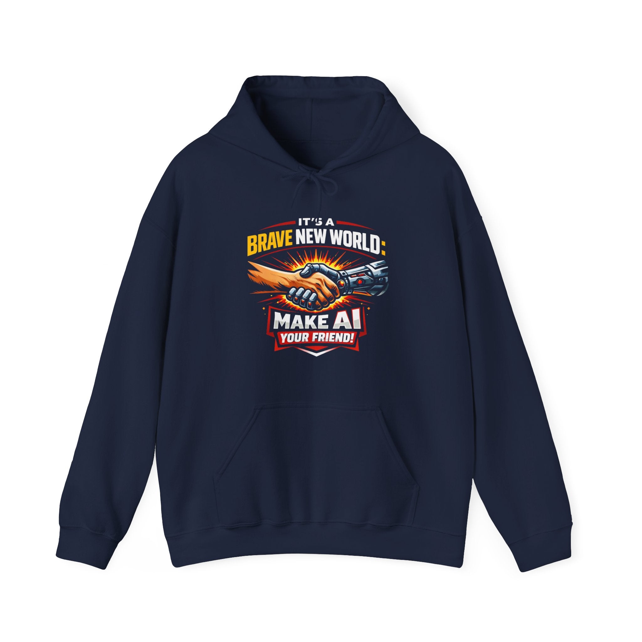 "It’s a Brave New World: Make AI Your Friend" — Hoodie