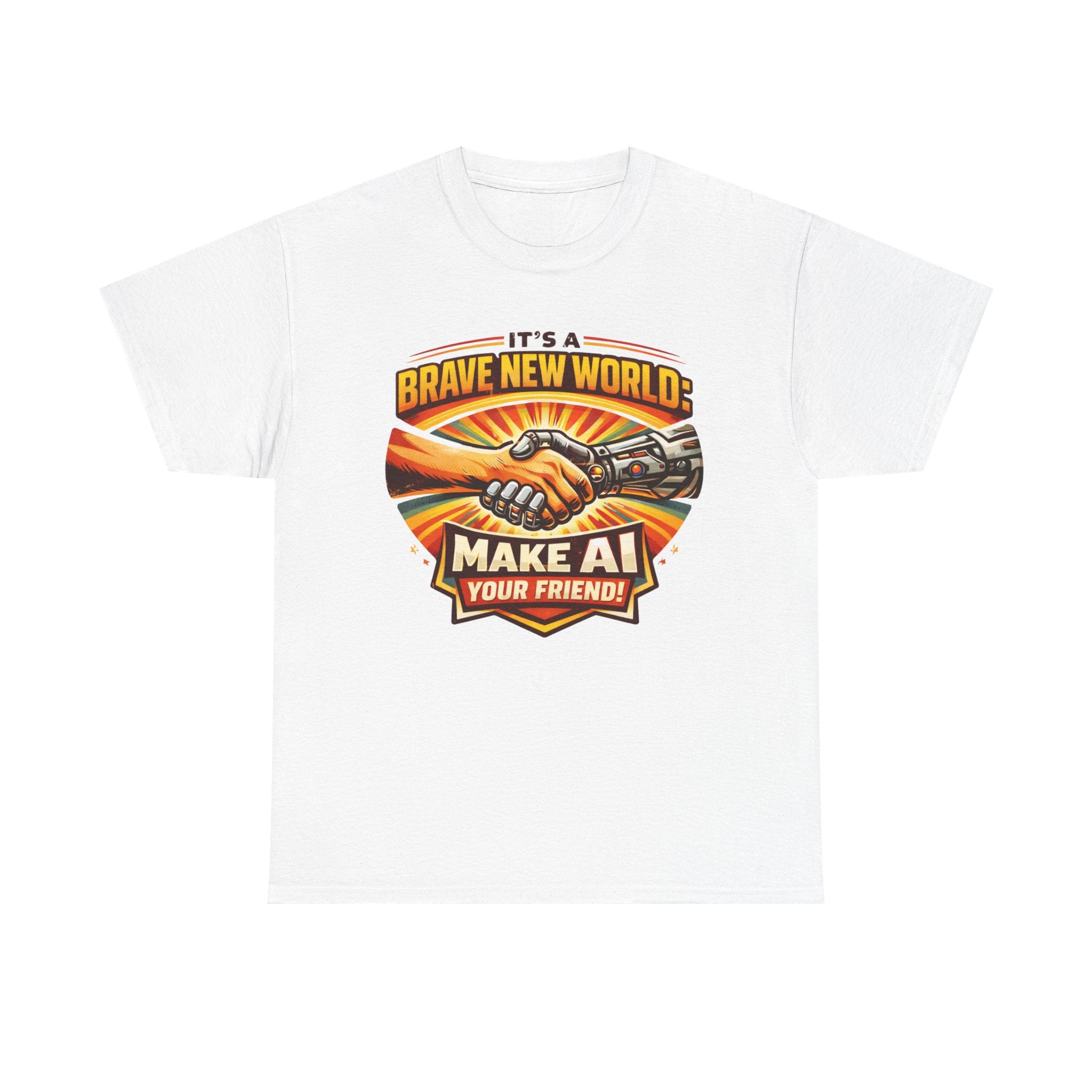"It’s a Brave New World: Make AI Your Friend" — T-Shirt