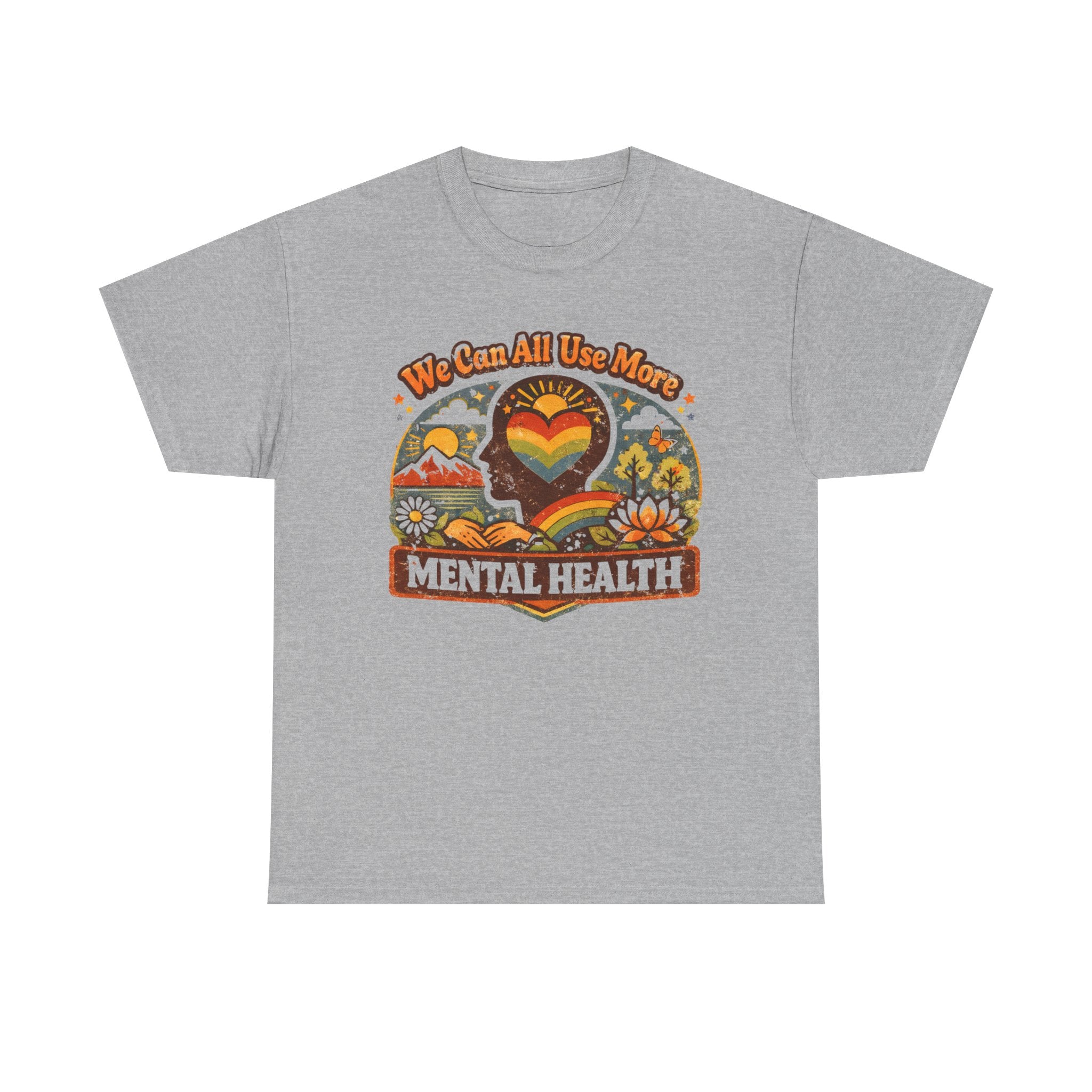 "We Can All Use More Mental Health" — T-Shirt