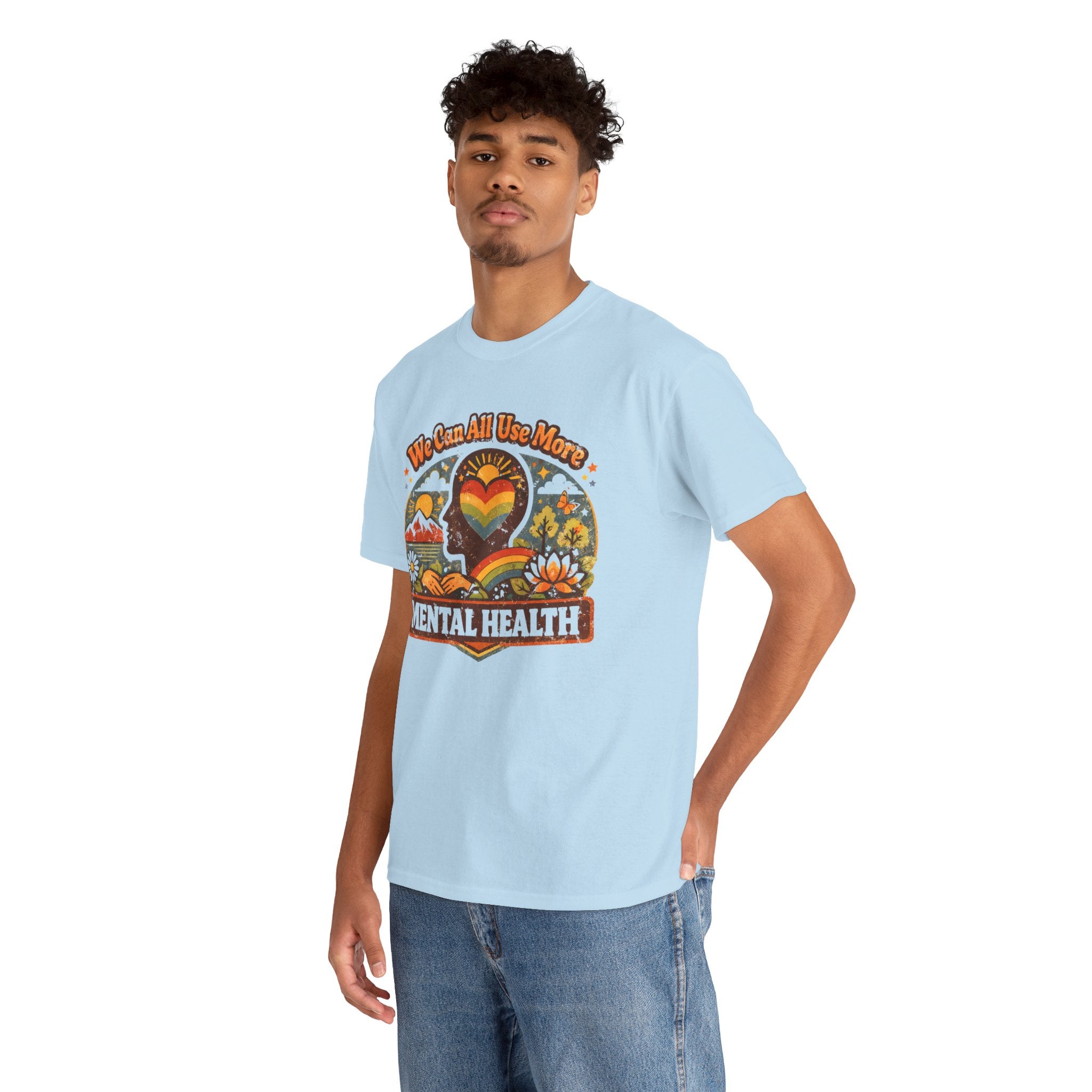 "We Can All Use More Mental Health" — T-Shirt