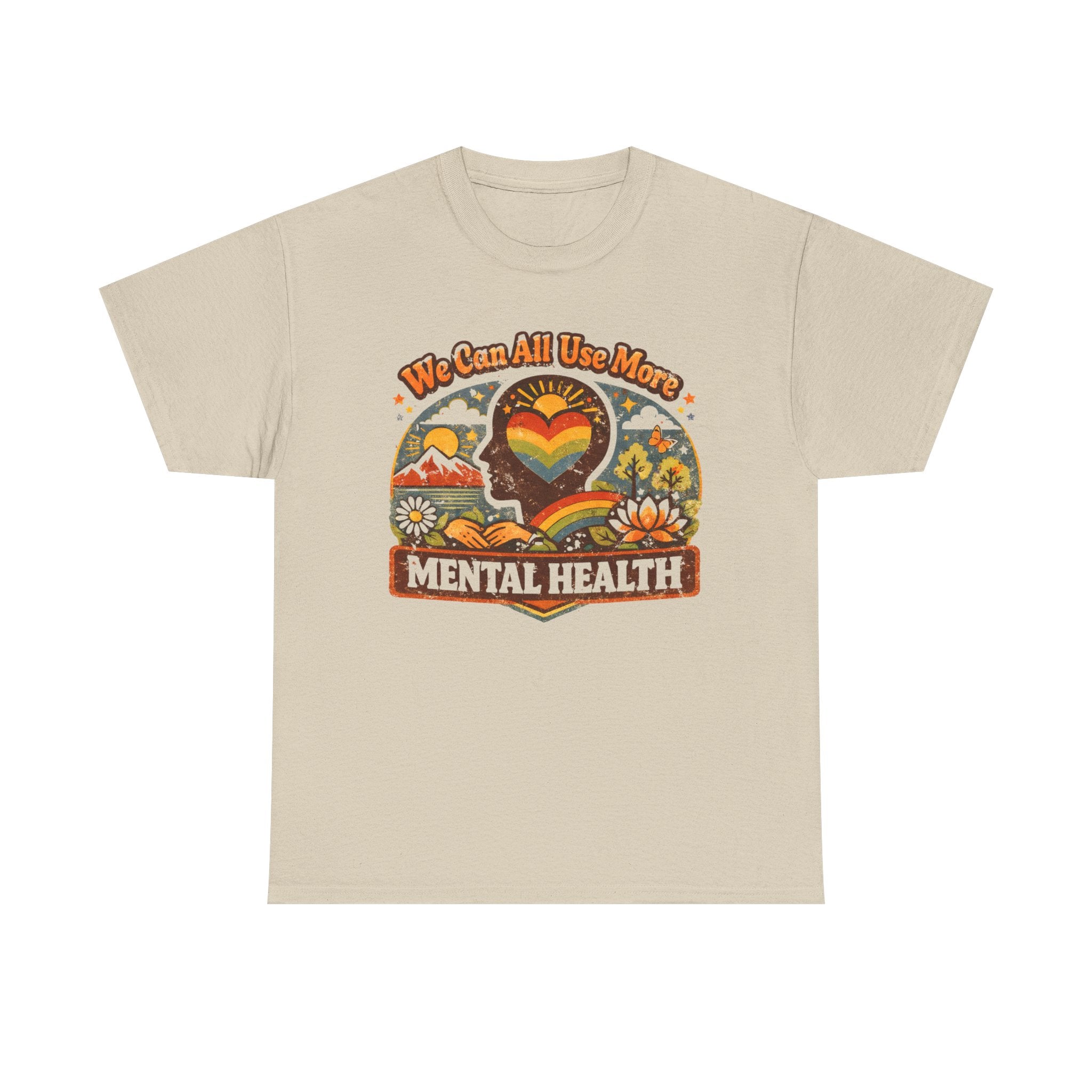 "We Can All Use More Mental Health" — T-Shirt